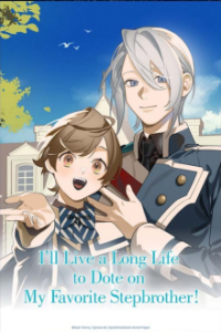Cover I'll Live a Long Life to Dote on My Favorite Stepbrother!, Poster